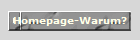 Homepage-Warum?
